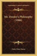 Mr. Dooley's Philosophy (1906)