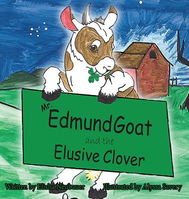 Mr. Edmund Goat and the Elusive Clover - Belden, Elisha