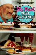 Mr. Food Cool Cravings: Easy Chilled and Frozen Desserts - Ginsburg, Art