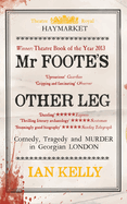 Mr Foote's Other Leg: Comedy, Tragedy and Murder in Georgian London