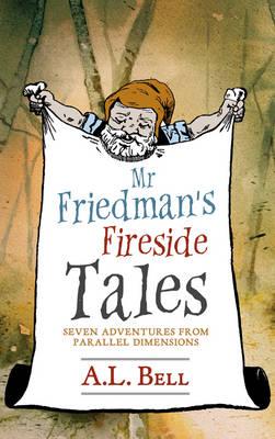 Mr Friedman's Fireside Tales - Bell, A. L.