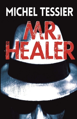 Mr.Healer - Tessier, Michel