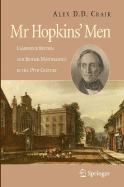 Mr Hopkins' Men: Cambridge Reform and British Mathematics in the 19th Century - Craik, A D D