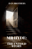 Mr Hyde: The Untold Story