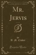 Mr. Jervis, Vol. 2 of 3 (Classic Reprint)