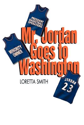 Mr. Jordan Goes To Washington - Smith, Loretta