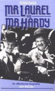 Mr. Laurel and Mr. Hardy: An Affectionate Biography
