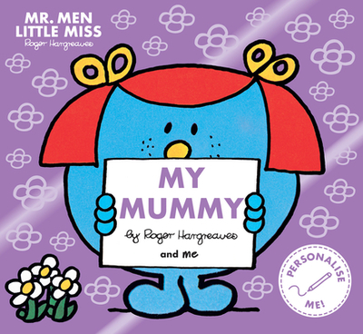 Mr. Men Little Miss: My Mummy: The Perfect Gift for Your Mummy - Hargreaves, Roger (Creator)