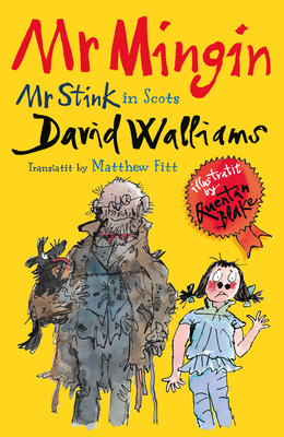 Mr Mingin: Mr Stink in Scots - Walliams, David, and Blake, Quentin (Illustrator), and Fitt, Matthew (Translated by)