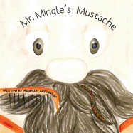 Mr. Mingle's Mustache
