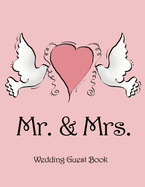 Mr. & Mrs.: Wedding Guest Book: Leave a message for the bride and groom: celebration message: Warm wishes for Mr. & Mrs.: Congratulations book: