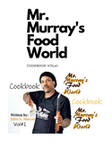 Mr. Murray's Food World Cookbook: Mr. Murray's Food World