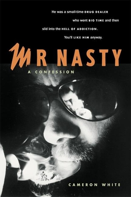 Mr. Nasty: A Confession - White, Cameron