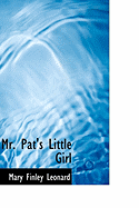 Mr. Pat's Little Girl - Leonard, Mary Finley