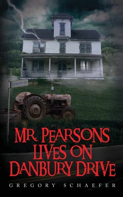 Mr. Pearsons Lives On Danbury Drive - Strack, Shannon (Editor), and Schaefer, Gregory