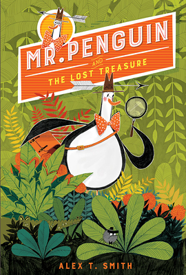 Mr. Penguin and the Lost Treasure - Smith, Alex T