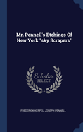 Mr. Pennell's Etchings Of New York "sky Scrapers"