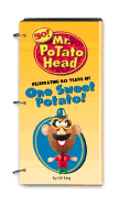 Mr. Potato Head Celebrating 50 Years of One Sweet Potato! - King, Gilbert