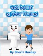 Mr Potty Is Your Friend