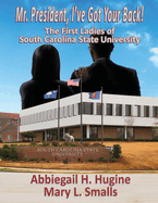 Mr. President, I've Got Your Back!: The First Ladies of South Carolina State University
