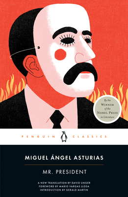 Mr. President - Asturias, Miguel ngel, and Unger, David (Translated by), and Llosa, Mario Vargas (Foreword by)