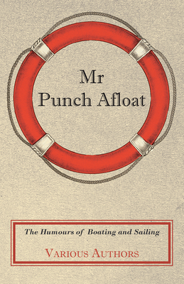 Mr Punch Afloat - The Humours of Boating and Sailing - Various Authors