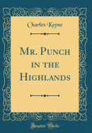 Mr. Punch in the Highlands (Classic Reprint)