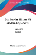 Mr. Punch's History Of Modern England V1: 1841-1857 (1857)