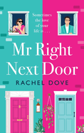 Mr Right Next Door: A completely hilarious, heartwarming romantic comedy from Rachel Dove