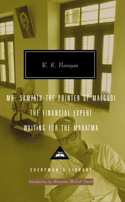 Mr. Sampath-The Printer of Malgudi, the Financial Expert, Waiting for the Mahatma: Introduction by Alexander McCall Smith - Narayan, R K, and McCall Smith, Alexander (Introduction by)