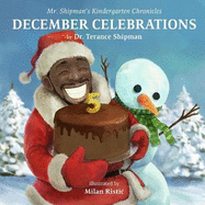 Mr. Shipman's Kindergarten Chronicles: December Celebrations: 5th Anniversary Edition