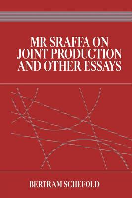 Mr Sraffa on Joint Production and Other Essays - Schefold, Bertram