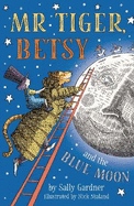 Mr Tiger, Betsy and the Blue Moon