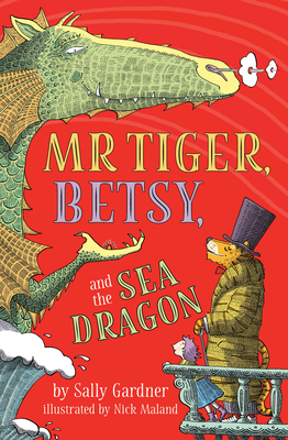 Mr. Tiger, Betsy, and the Sea Dragon - Gardner, Sally