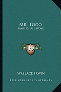 Mr. Togo: Maid Of All Work
