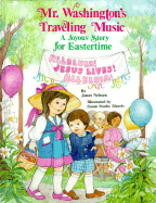 Mr. Washington's Traveling Music: A Joyous Story for Eastertime