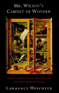 Mr. Wilson's Cabinet of Wonder: Pronged Ants, Horned Humans, Mice on Toast, and Other Marvels of Jurassic Technology