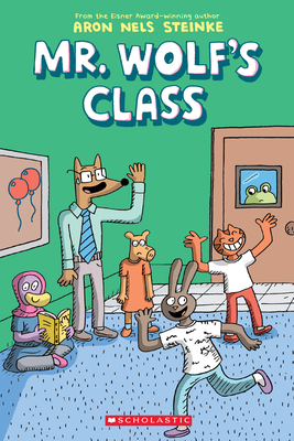 Mr. Wolf's Class: A Graphic Novel (Mr. Wolf's Class #1): Volume 1 - Steinke, Aron Nels
