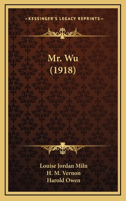 Mr. Wu (1918) - Miln, Louise Jordan, and Vernon, H M, and Owen, Harold