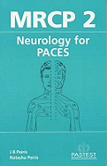 MRCP 2 Neurology for PACES: The Neurology and History Taking Stations