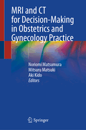 MRI and CT for Decision-Making in Obstetrics and Gynecology Practice