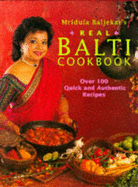 Mridula Baljekar's Real Balti Cookbook - Baljekar, Mridula