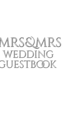 Mrs and Mrs wedding stylish Guest Book: Mrs Mrs wedding Guest Book - Huhn, Michael, Sir