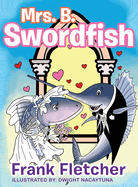 Mrs. B Swordfish