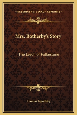 Mrs. Botherby's Story: The Leech of Folkestone - Ingoldsby, Thomas