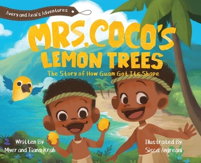 Mrs. CoCo's Lemon Trees: The Story of How Guam Got its Shape - Krah, Myer M, and Krah, Tiana M