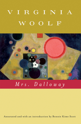 Mrs. Dalloway (Annotated): The Virginia Woolf Library Annotated Edition - Woolf, Virginia, and Scott, Bonnie Kime (Introduction by)