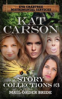 Mrs. Eva Crabtree's Matrimonial Services Story Collections 3: Inspirational Clean Historical Western Romance - Carson, Kat