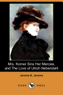 Mrs. Korner Sins Her Mercies and the Love of Ulrich Nebendahl (Dodo Press)