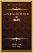 Mrs. Leicester's School Etc. (1885)